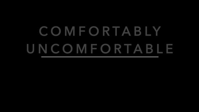 Comfortably Uncomfortable