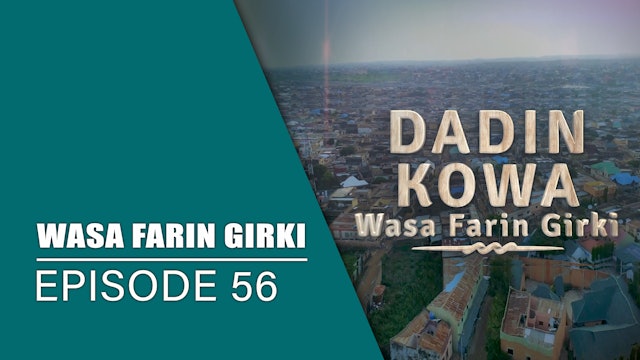 Dadin Kowa | Wasa Farin Girki | Kashi Na 56