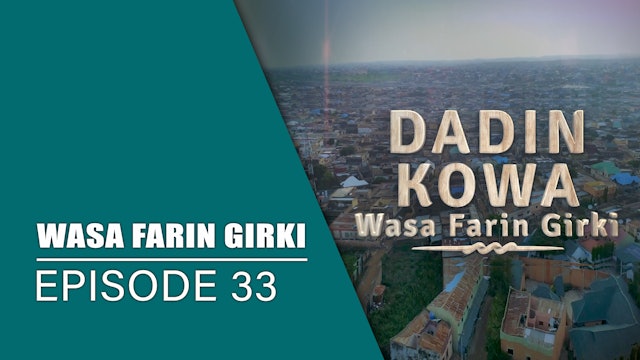 Dadin Kowa | Wasa Farin Girki | Kashi Na 33
