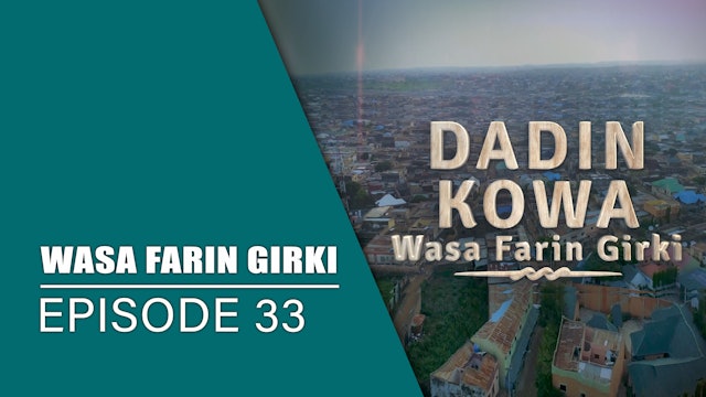 Dadin Kowa | Wasa Farin Girki | Kashi Na 33