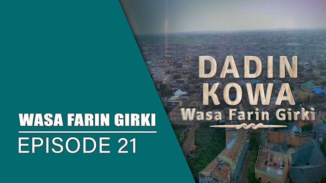 Dadin Kowa | Wasa Farin Girki | Kashi Na 21