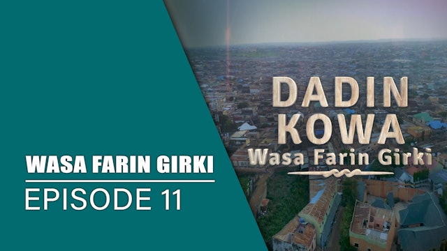 Dadin Kowa | Wasa Farin Girki | Kashi Na 11