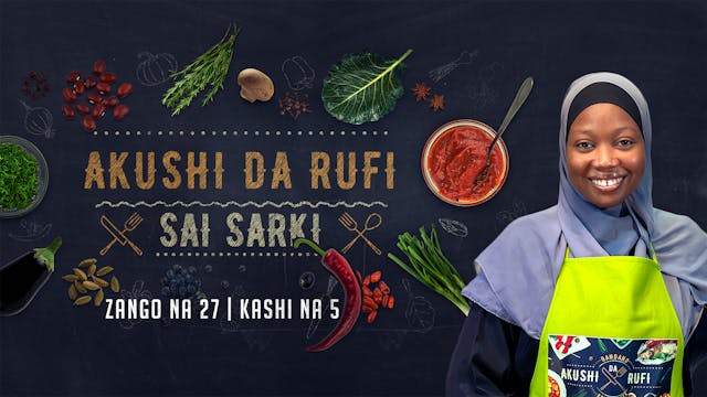 Akushi Da Rufi | Zango Na 27 | Kashi ...