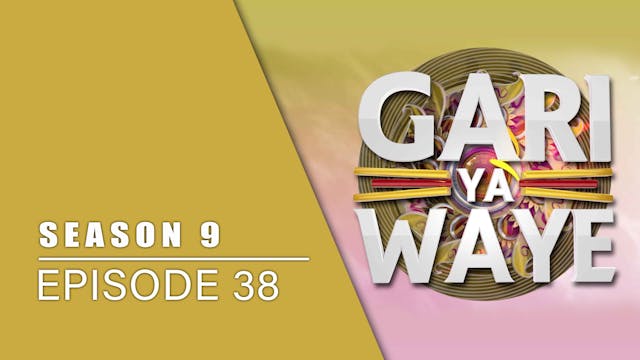 Gari Ya Waye | Zango Na 9 | Kashi Na 38