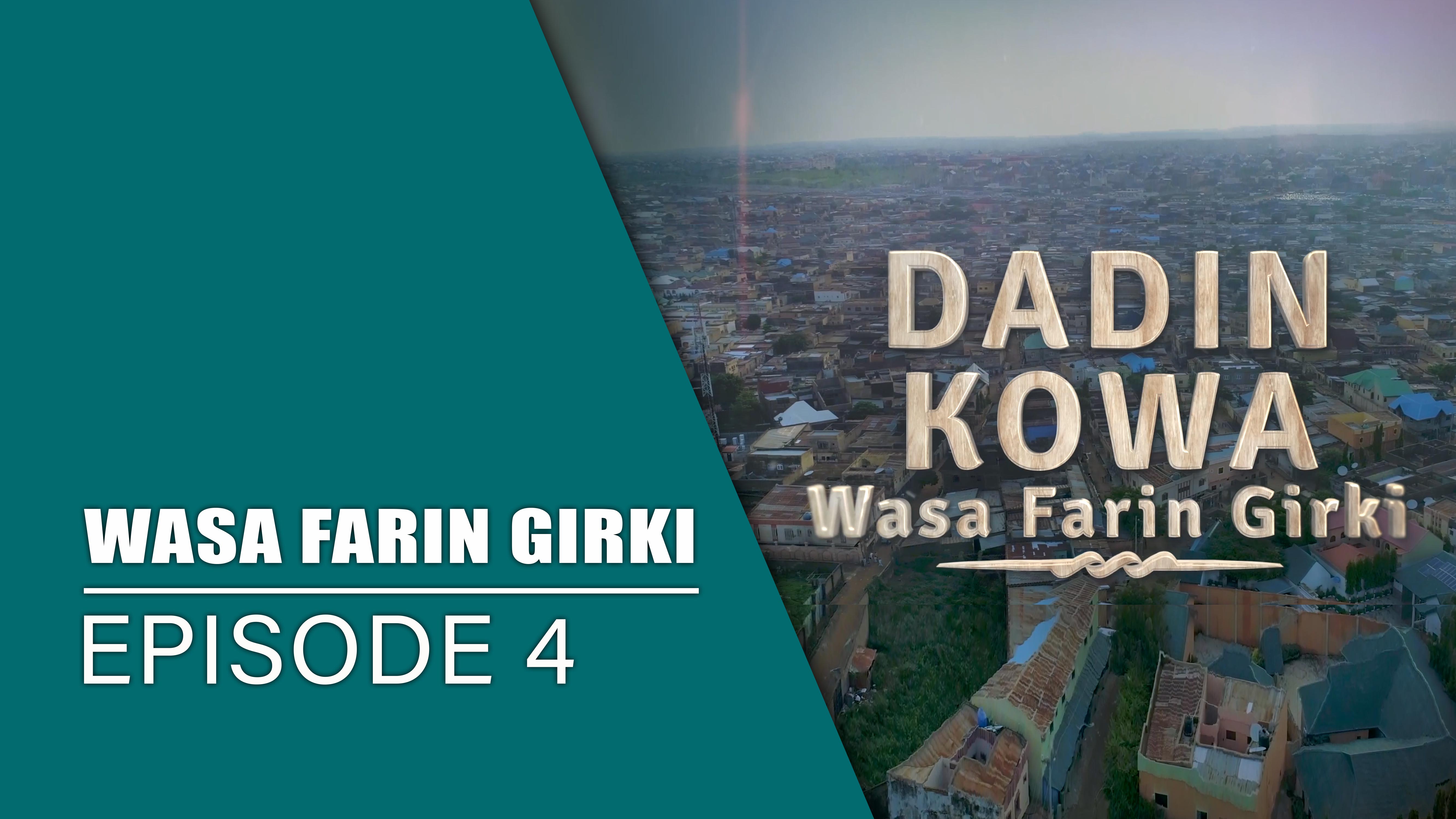 Dadin Kowa | Wasa Farin Girki | Kashi Na 4