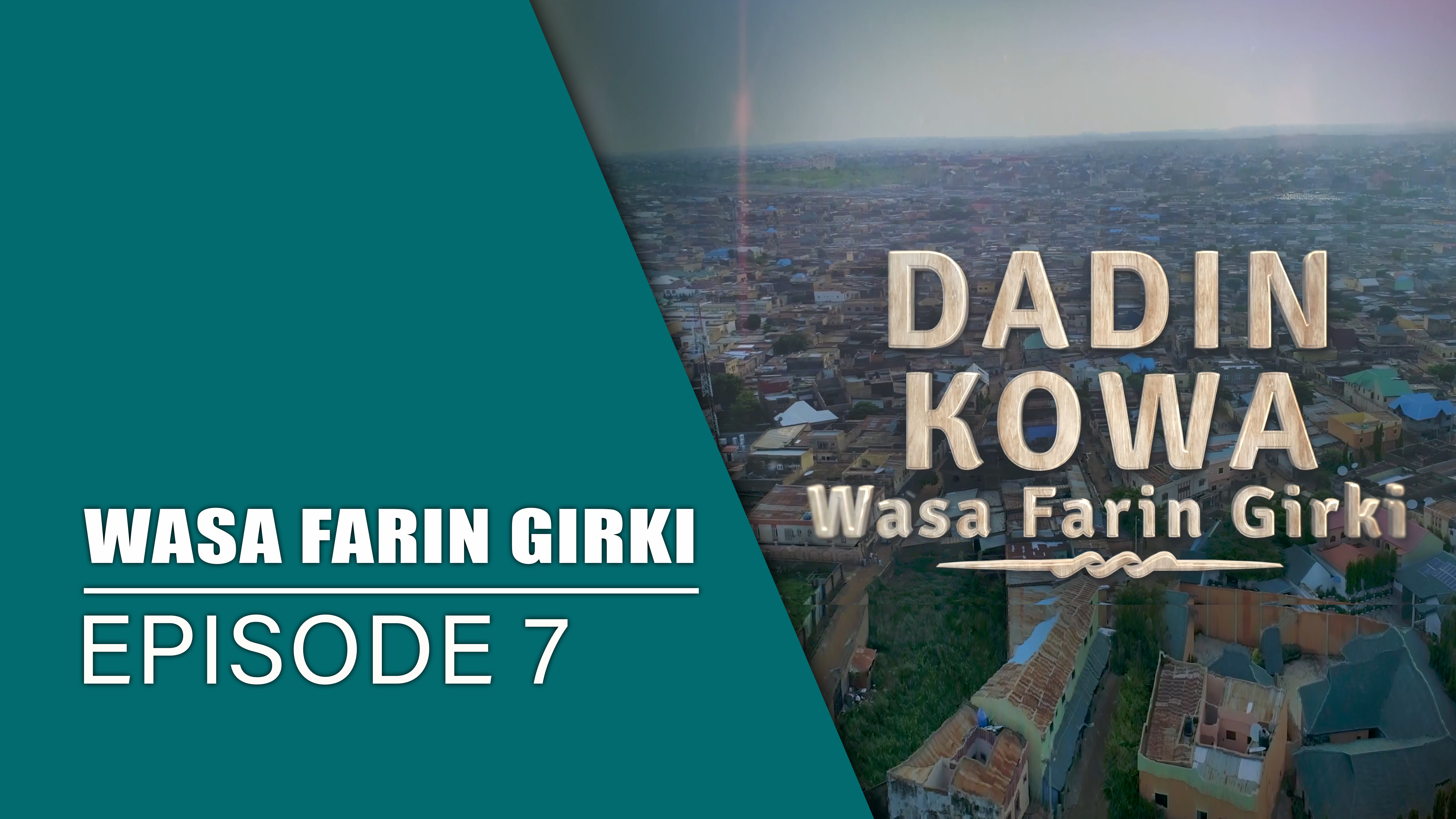 Dadin Kowa | Wasa Farin Girki | Kashi Na 7