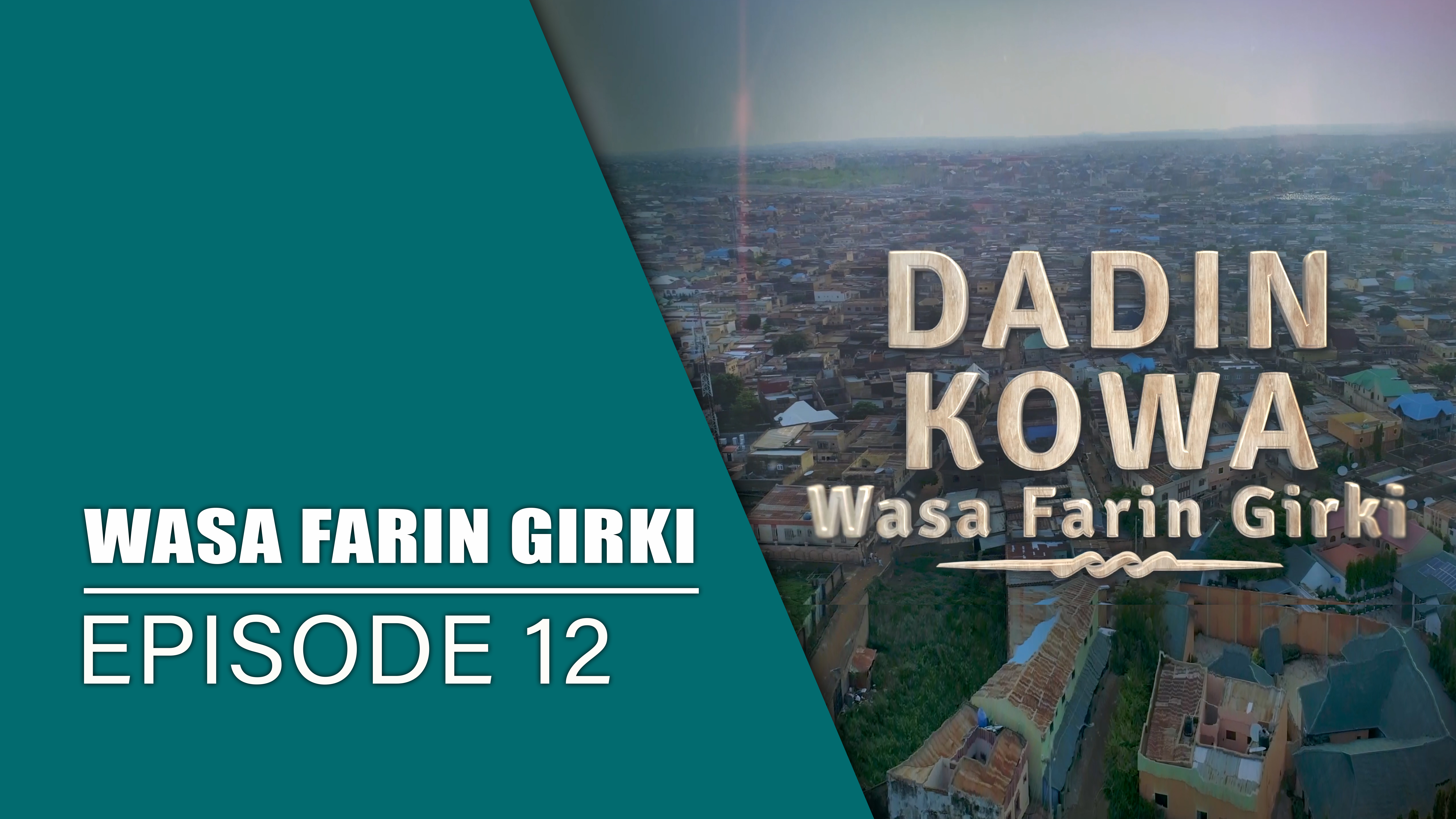 Dadin Kowa | Wasa Farin Girki | Kashi Na Sha Biyu (12)