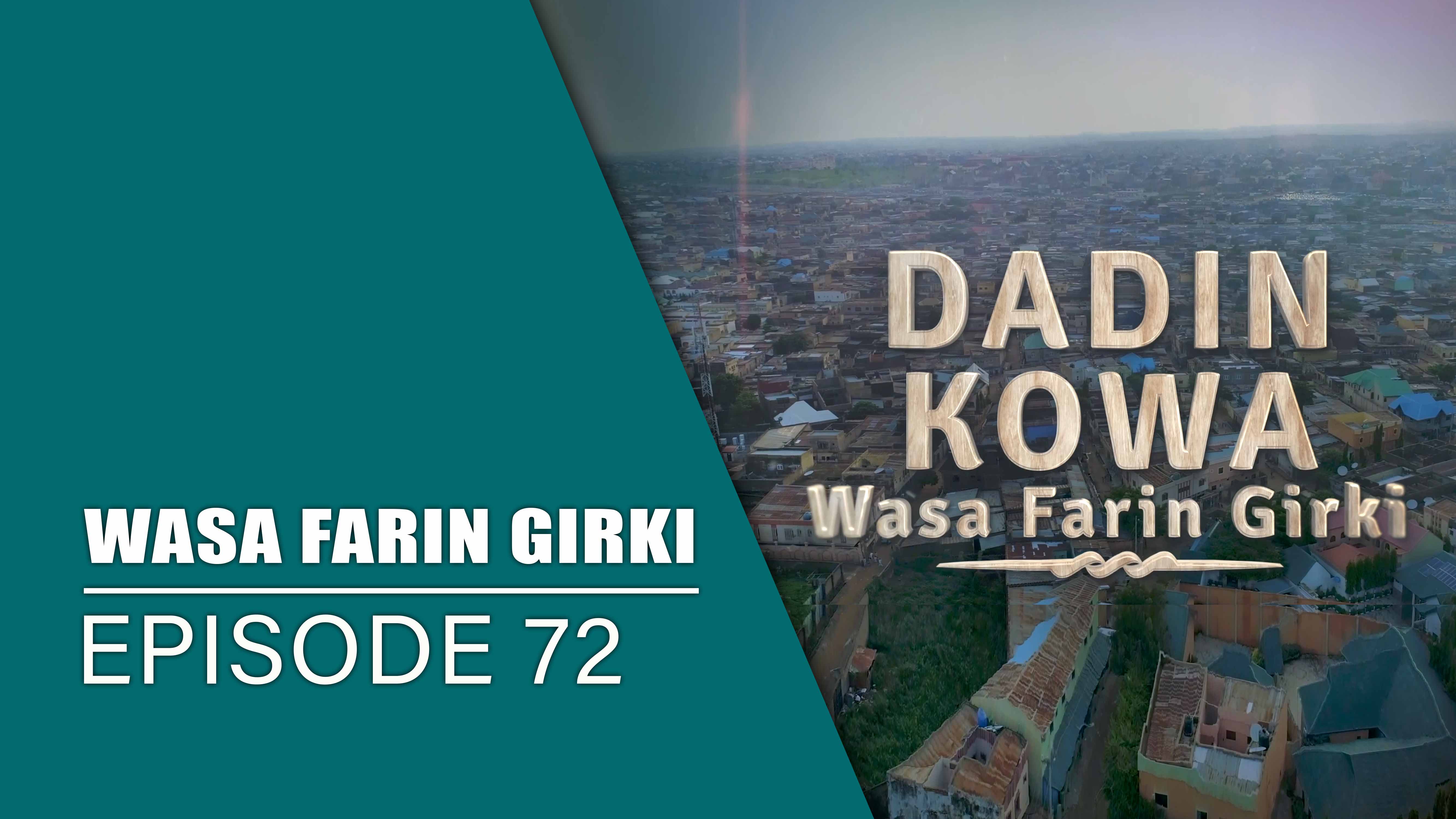 Dadin Kowa | Wasa Farin Girki | Kashi Na 72