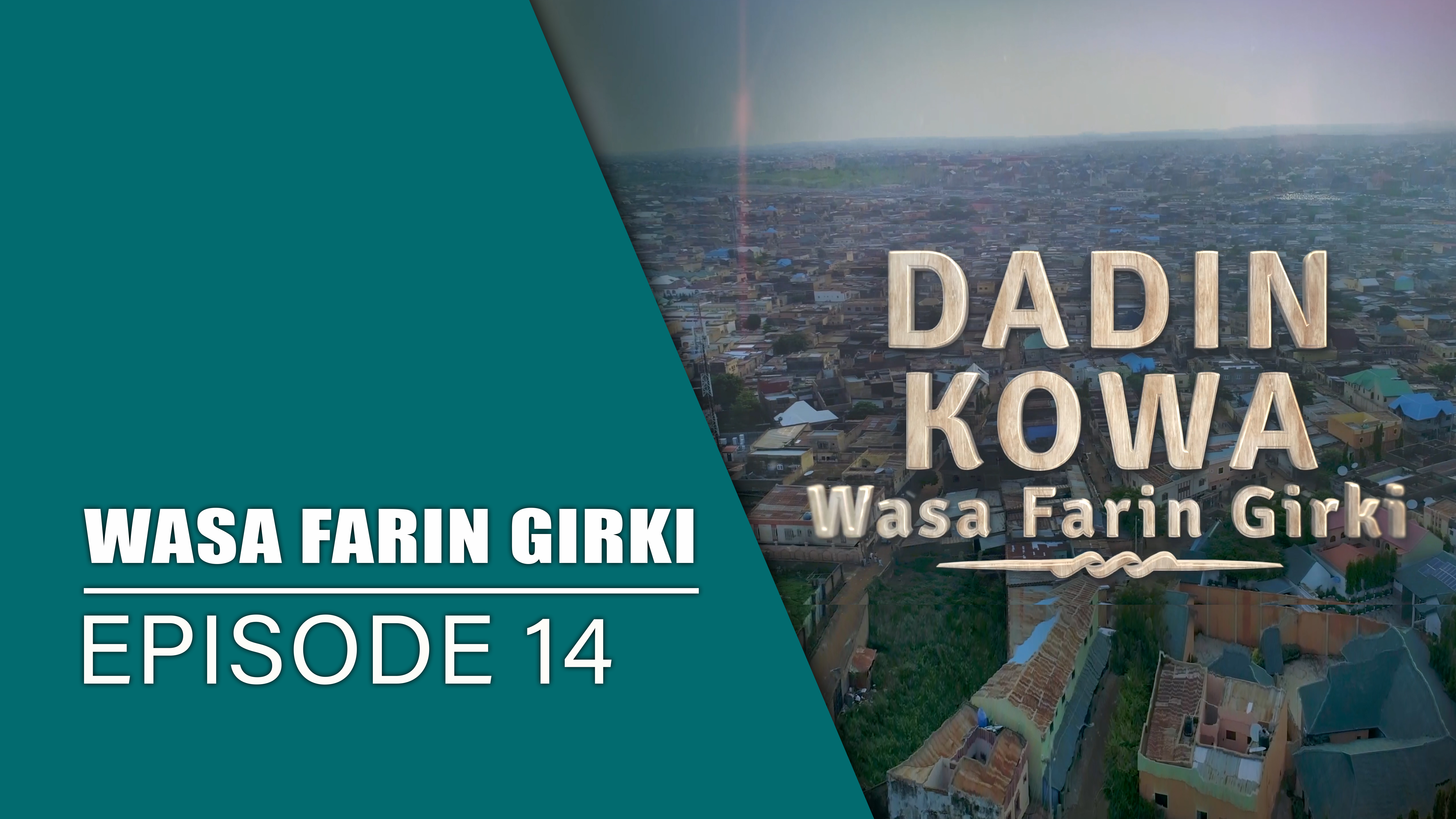 Dadin Kowa | Wasa Farin Girki | Kashi Na 14