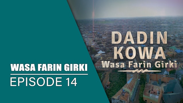 Dadin Kowa | Wasa Farin Girki | Kashi Na 14