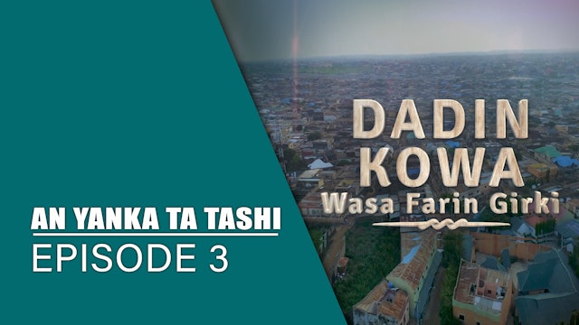 Dadin Kowa | An Yanka Ta Tashi | Kashi Na 3