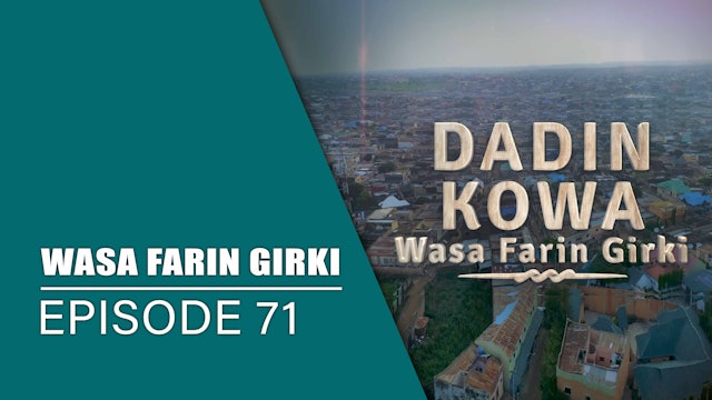 Dadin Kowa | Wasa Farin Girki | Kashi Na 71