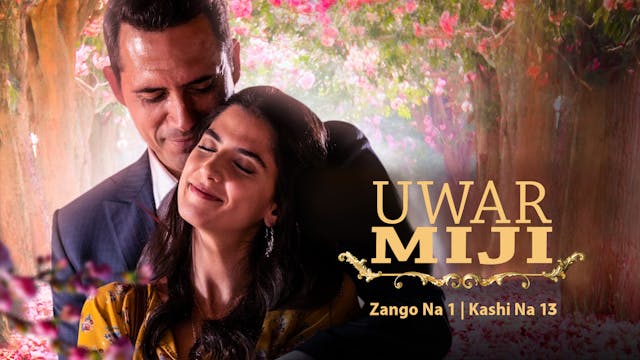 Uwar Miji | Zango Na 1 | Kashi Na 13