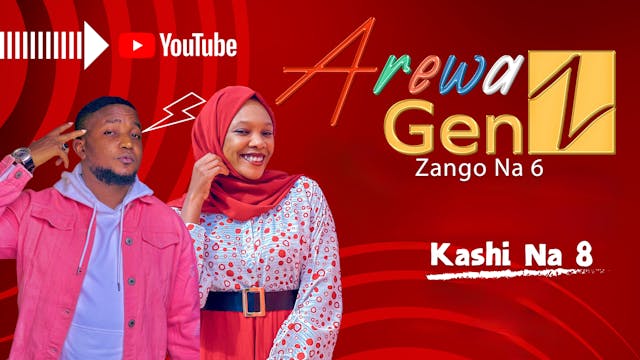 Arewa Gen-Z | Zango Na 6 | Kashi Na 8