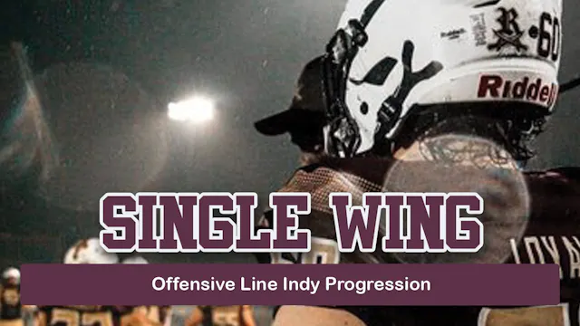 Single Wing: O Line Indy Progression
