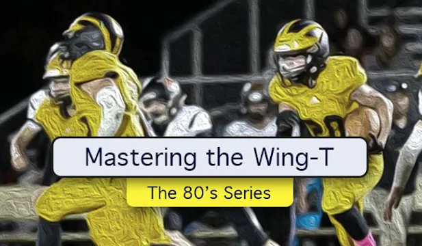 Mastering the Wing-T: The 80's Series