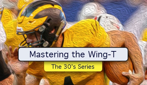 Mastering the Wing-T: The 30's Series