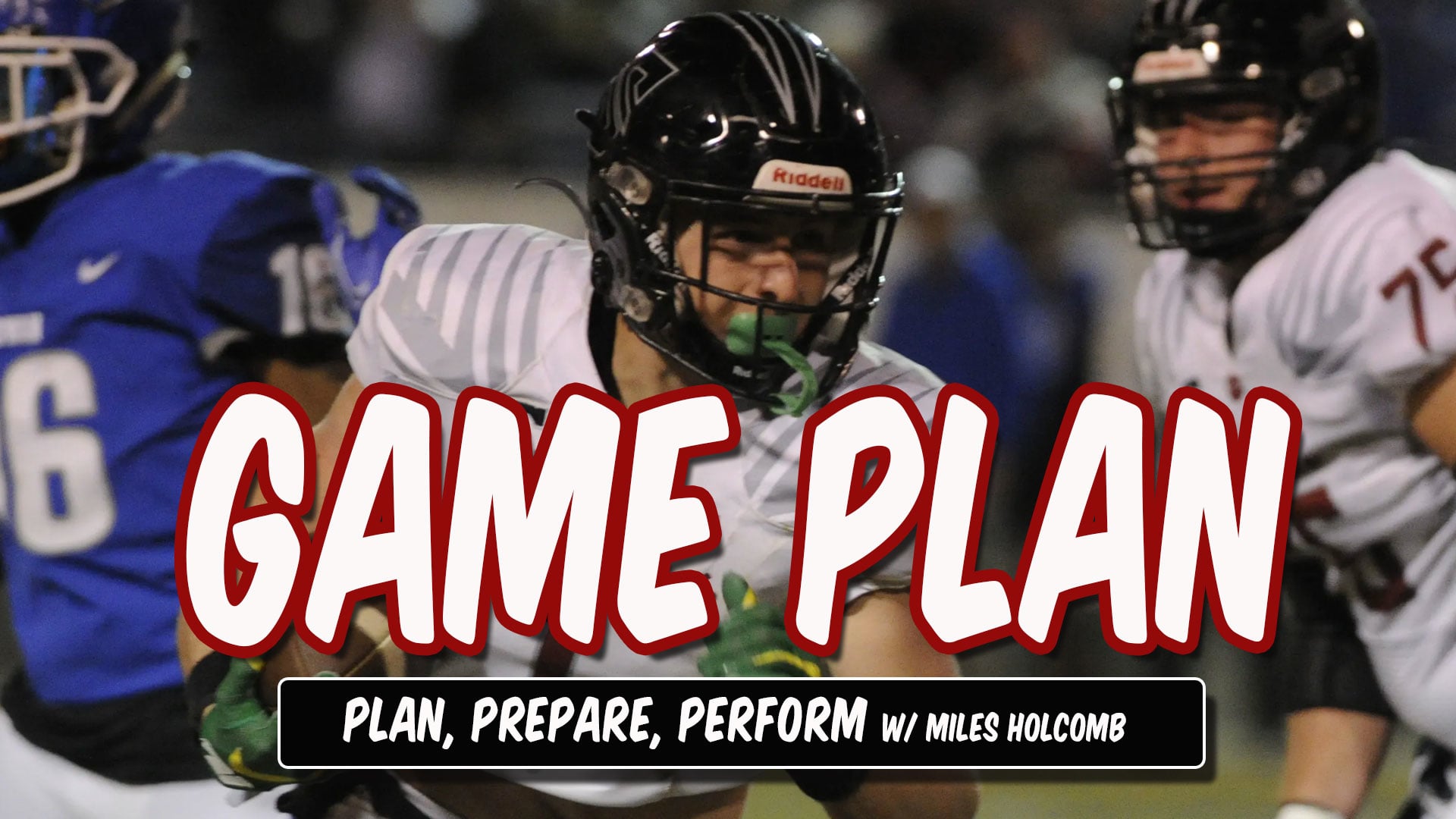 Game Plan: Plan, Prepare, Perform
