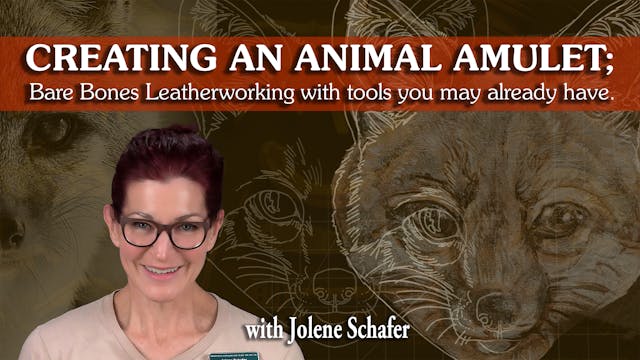 Creating an Animal Amulet; with Jolene Schafer