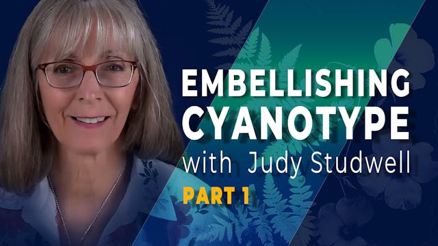 Embellishing Cyanotypes with Judy Stu...