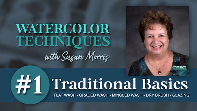 #1 Traditional Basics - Watercolor Techniques with Susan Morris
