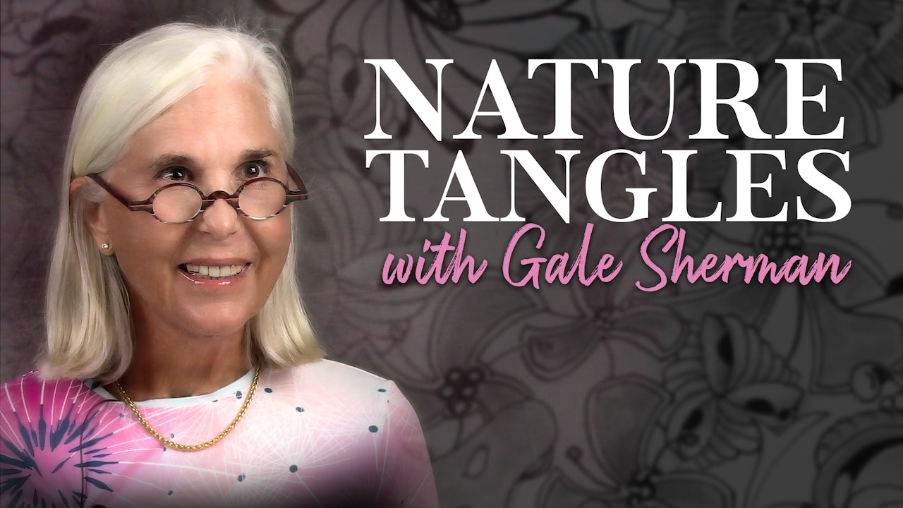 Nature Tangles with Gale Sherman
