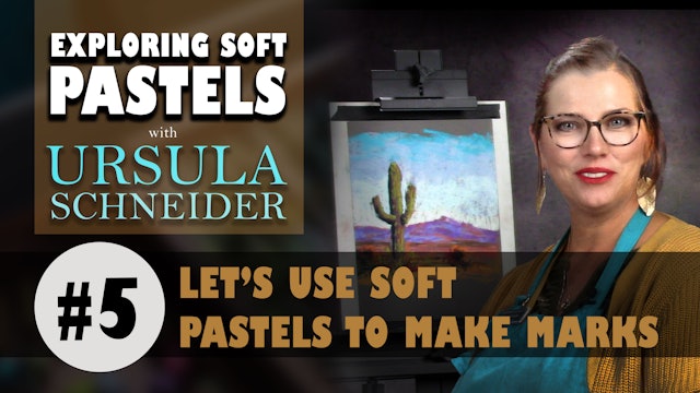 #5 Let's Use Soft Pastels to Make Marks with Ursula Schneider