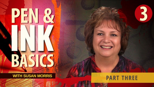 Pen and Ink Basics - Part 3 with Susan Morris