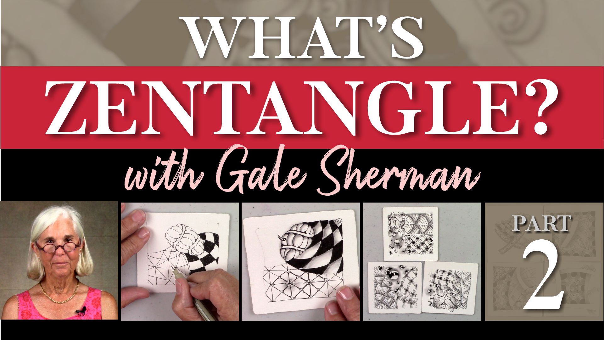 What's Zentangle? with Gale Sherman Part 2