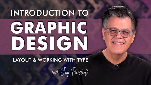 Introduction to Graphic Design, Layout & Working with Type, with Jay Pierstorff