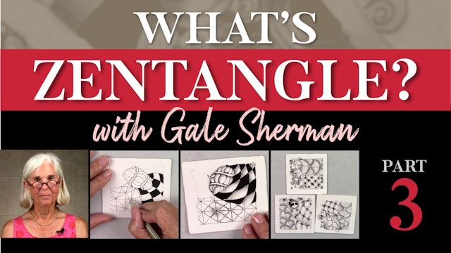 What's Zentangle?  with Gale Sherman Part 3