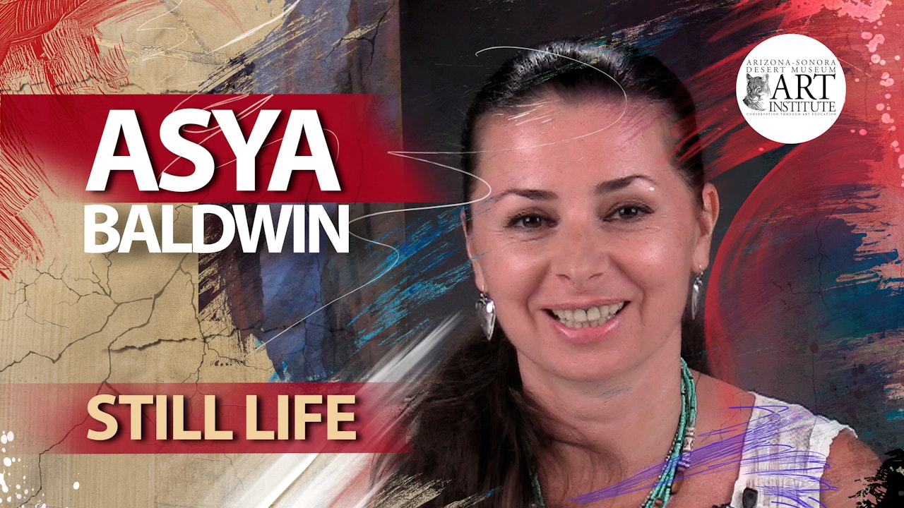 Still Life - with Asya Baldwin