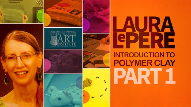#1 Polymer Clay as an Art Medium with Laura LePere