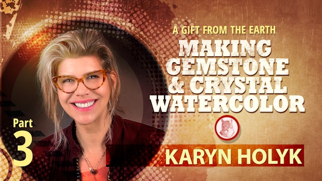 Making Gemstone & Crystal Watercolor with Karyn Holyk - Part 3