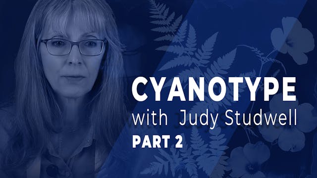 Cyanotype with Judy Studwell Part 2