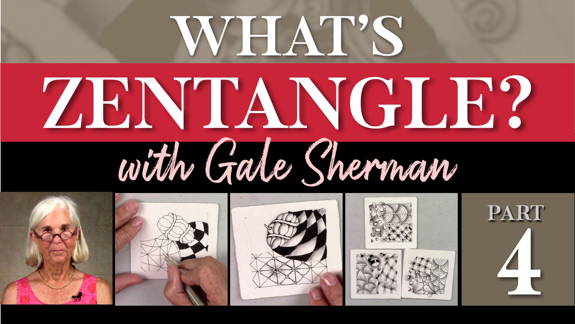 What's Zentangle? with Gale Sherman Part 4