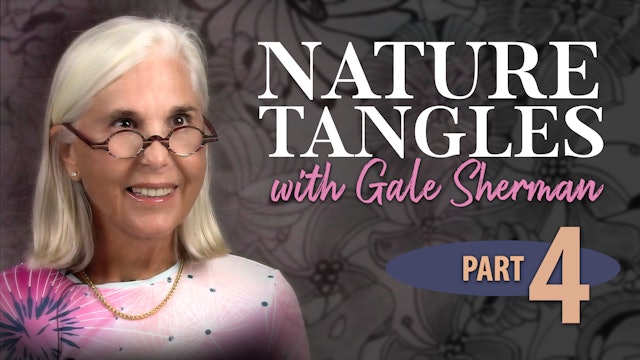 Part 4 - Nature Tangles with Gale Sherman