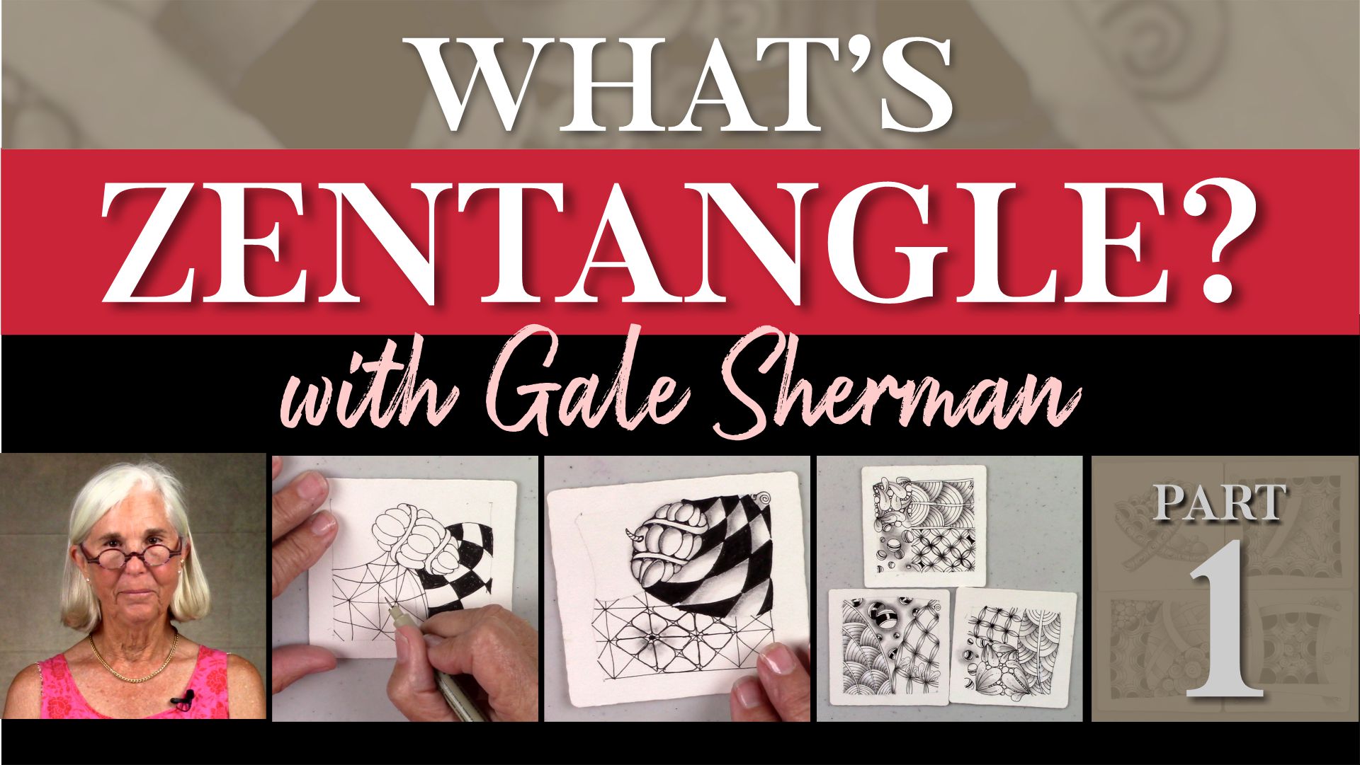What's Zentangle?  with Gale Sherman Part 1