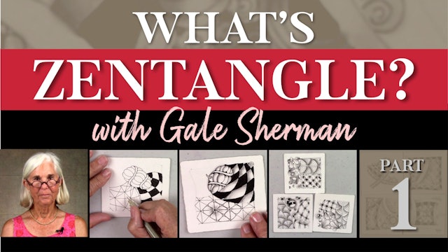 What's Zentangle?  with Gale Sherman Part 1