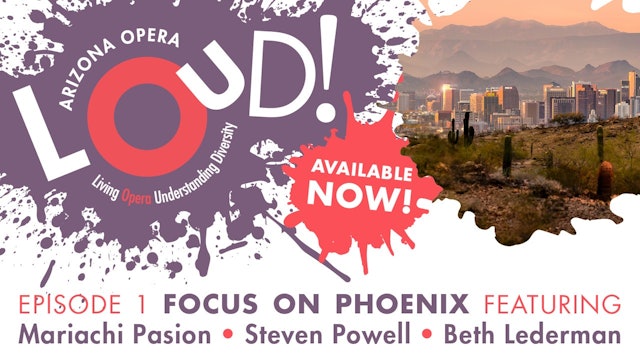 LOUD! Episode 1: Focus on Phoenix