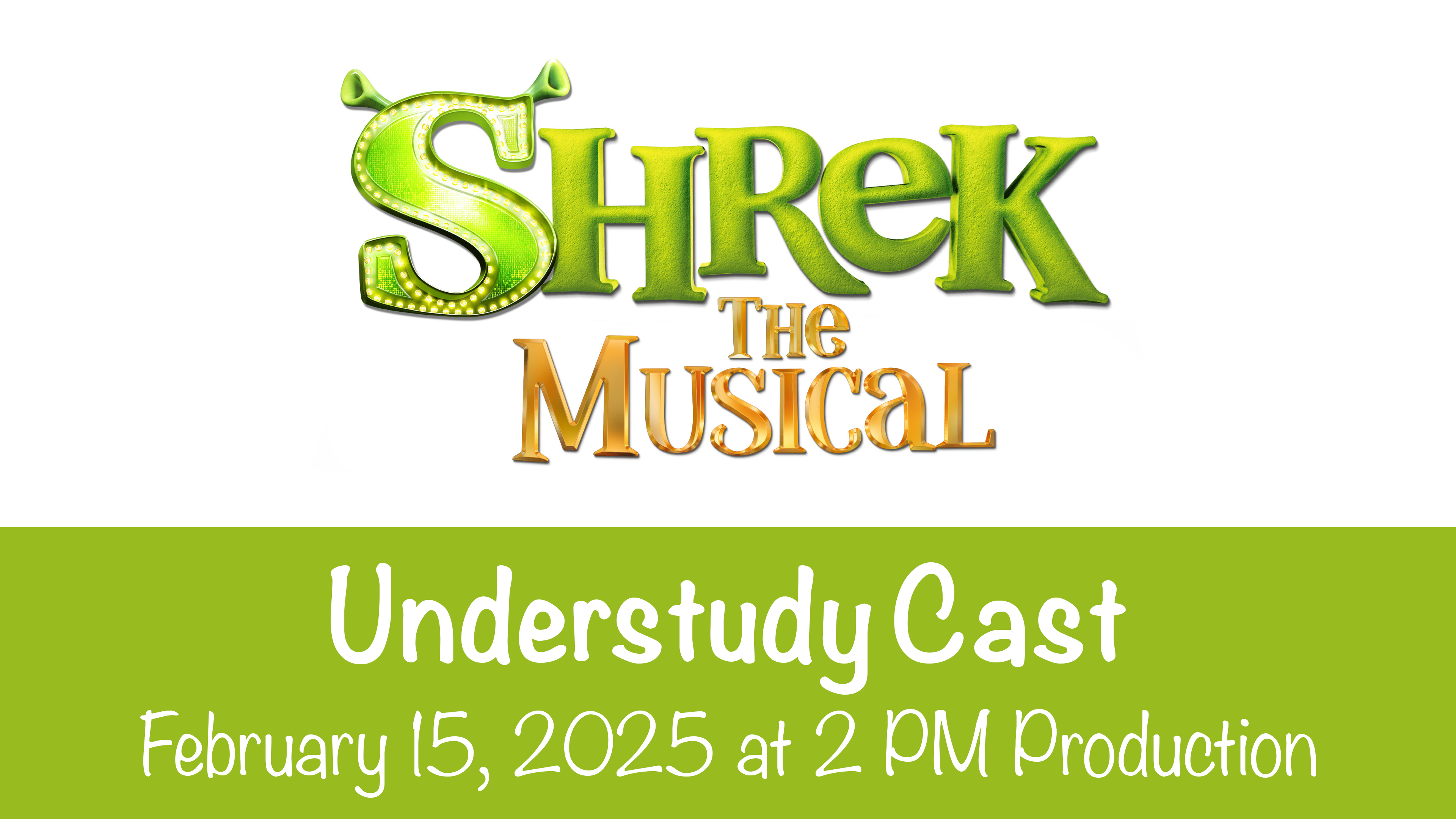 Shrek the Musical (Understudy Cast)