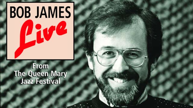 BOB JAMES Live at the Queen Mary Jazz Festival (feat. Kirk Whalum)