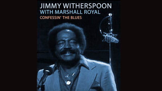 JIMMY WITHERSPOON with Marshall Royal "Confessin' The Blues"