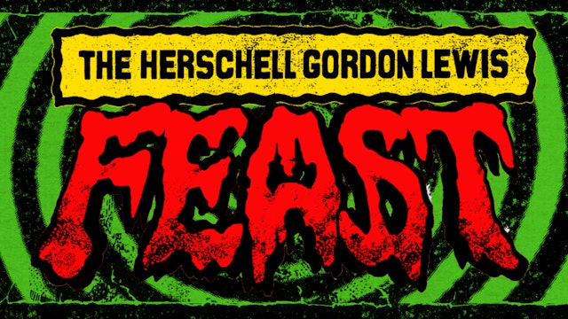 The Herschell Gordon Lewis FEAST