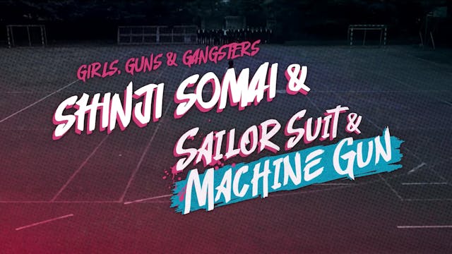 Girls, Guns and Gangsters: Shinji Som...