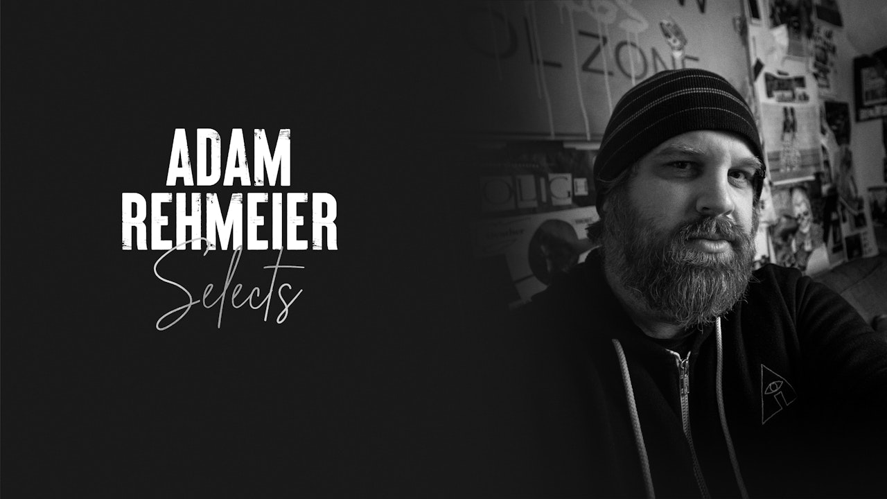 Adam Rehmeier Selects