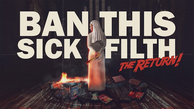 Ban This Sick Filth: The Return