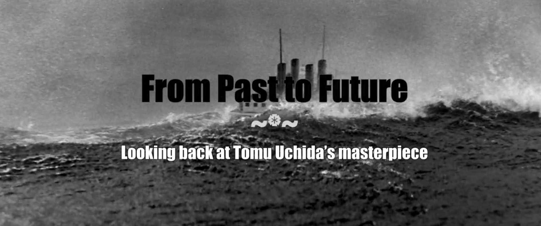 From Past to Future: Looking Back at Tomu Uchida's Masterpiece