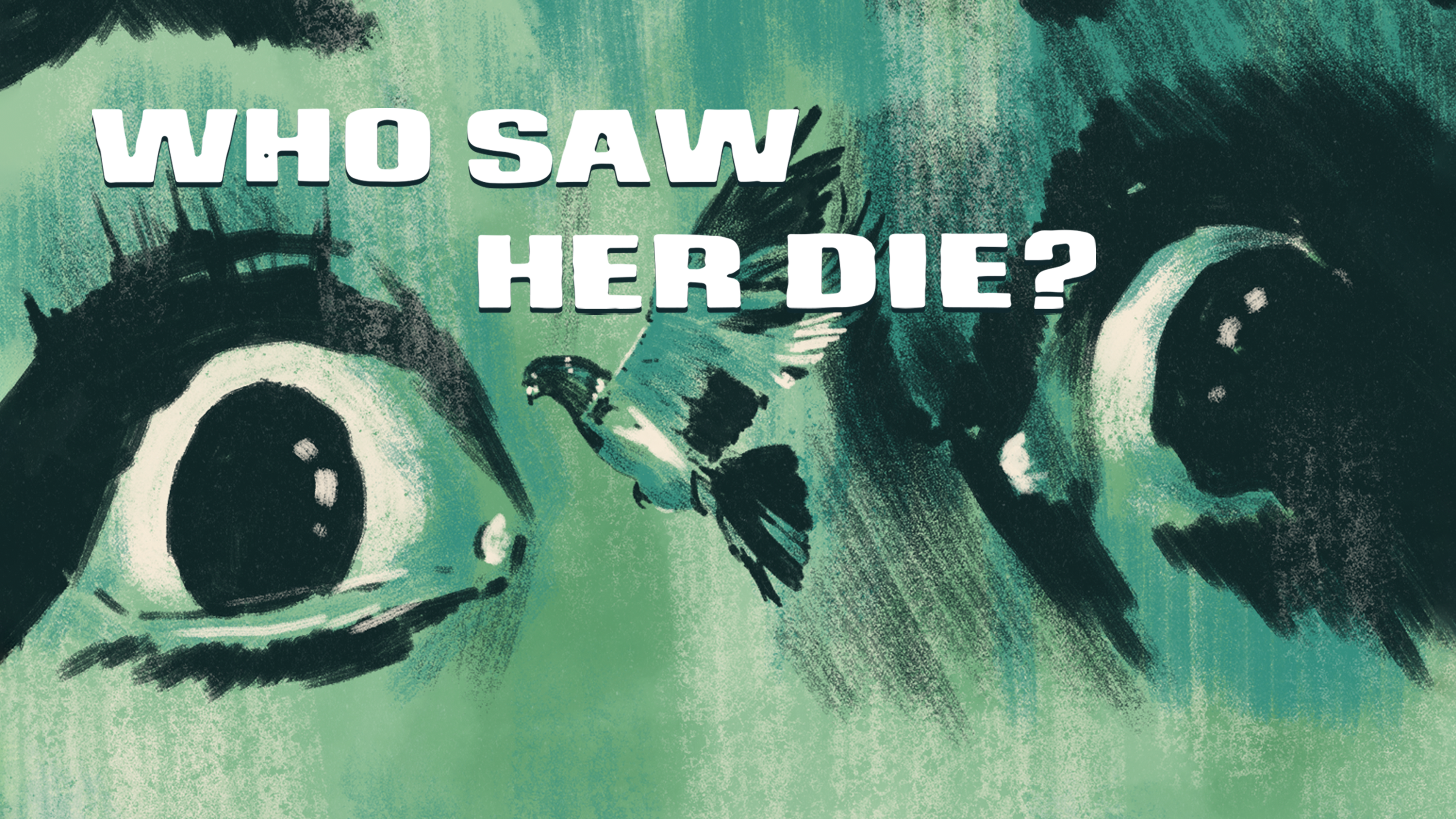 Who Saw Her Die?