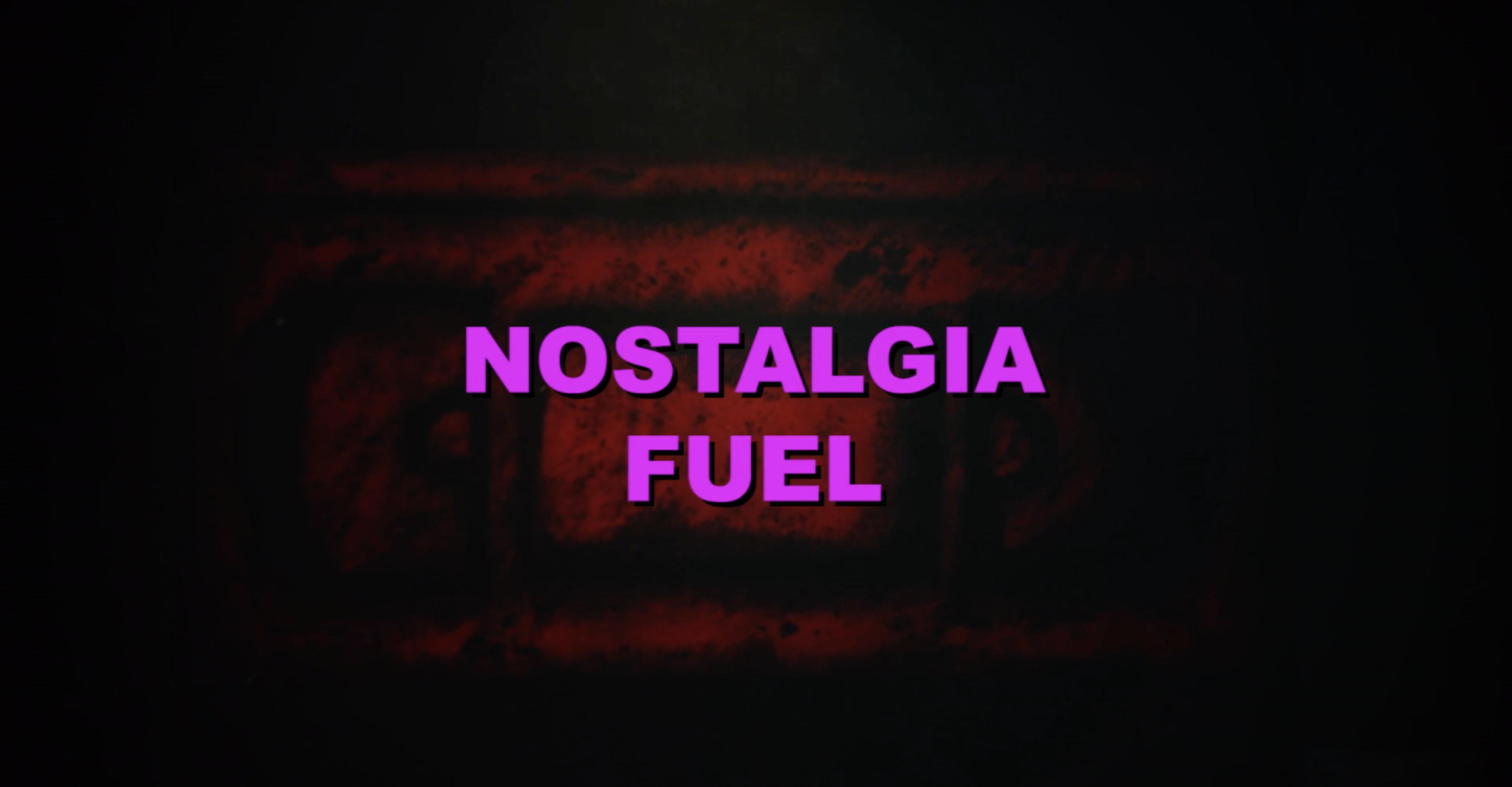 Nostalgia Fuel